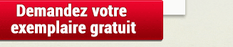 Cliquez ici pour demander votre exemplaire gratuit